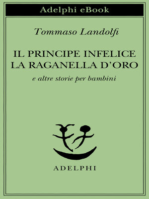 cover image of Il principe infelice--La raganella d'oro